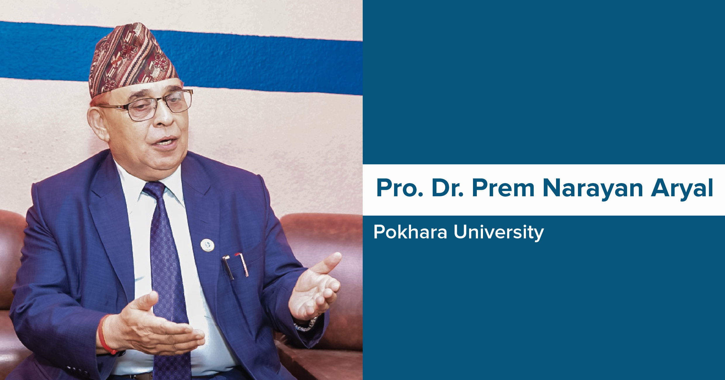 STRENGTHENING THE STANCE OF POKHARA UNIVERSITY IS MY SET PRIORITY